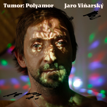 #3 Tumor: Polyamor_ Jaro Viňarský