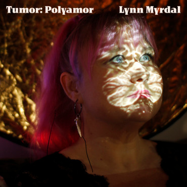 #8 Tumor: Polyamor_Lynn Myrdal