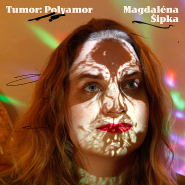 #7 Tumor: Polyamor_Magdalena Šipka