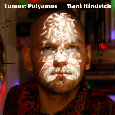 #9 Tumor: Polyamor_Mani Hindrich