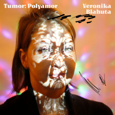 #5 Tumor: Polyamor_Veronika Blahuta